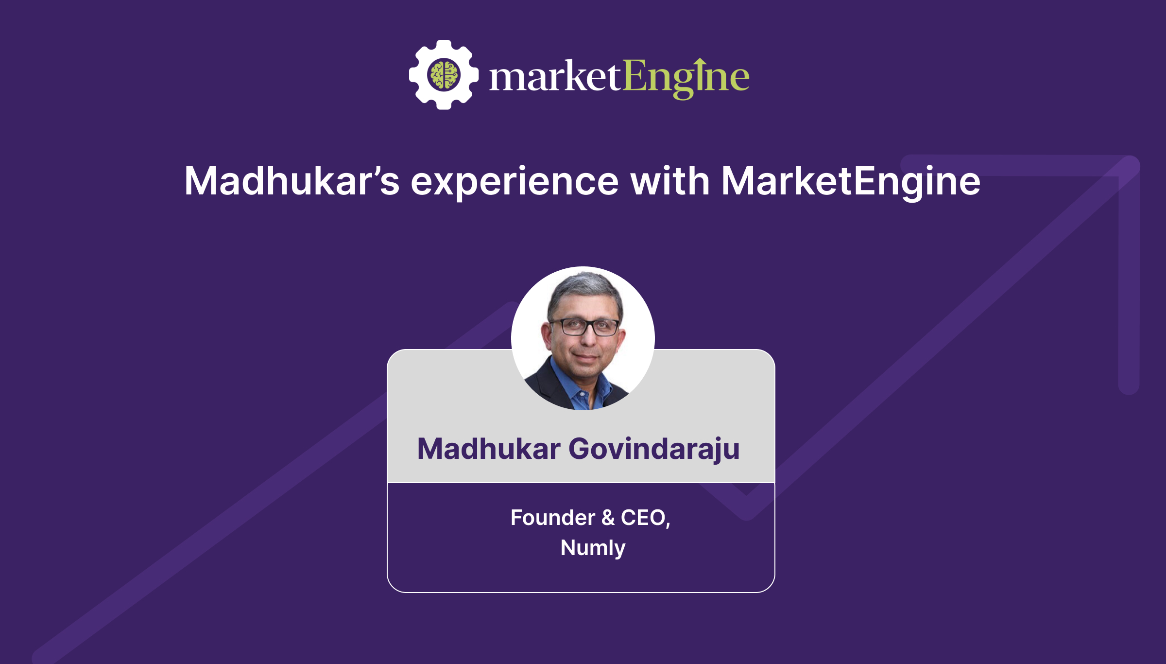 Play video Madhukar's experience with MarketEngine